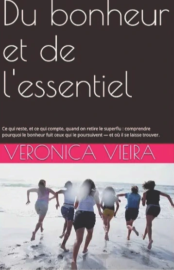 Couverture du livre « Du bonheur et de l'essentiel » de Veronica Vieira