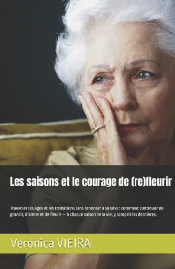 Couverture du livre « Les saisons et le courage de (re)fleurir » de Veronica Vieira